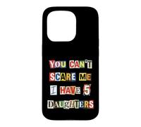Fearless Parent 5 Daughters Ransom Note Case for iPhone 15 Pro