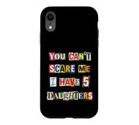 Fearless Parent 5 Daughters Ransom Note Case for iPhone XR