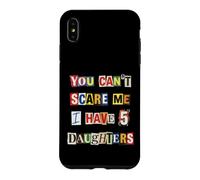 Fearless Parent 5 Daughters Ransom Note Case for iPhone XS Max
