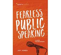 Fearless Public Speaking: A Guide for Beginners (SparkNotes)
