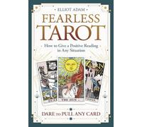 Fearless Tarot : How to Give a Positive Reading in Any Situation