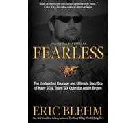 Fearless: The Undaunted Courage and Ultimate Sacrifice of Navy Seal Team Six Operator Adam Brown