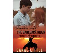 Fearless with the Bareback Rider: A Christian Rodeo Romance (Faithful Cowboys)
