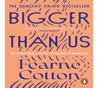 Fearne Cotton Bigger Than Us : Spiritual Lessons for Everyday Happiness Fearne Cotton Multicolor