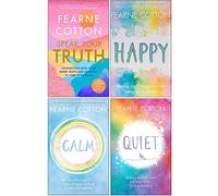 Fearne Cotton Collection 4 Books Set (Speak Your Truth, Happy, Calm & Quiet)