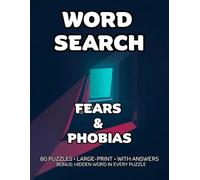 Fears & Phobias Word Search: 80 Terror, Panic & Dread-Themed Large-Print Puzzles for Adults - 1,600+ Words to Find - Includes Answer Keys & Bonus Quiz ... Treat for Puzzle Lovers (GridQuest)