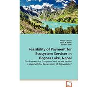 Feasibility of Payment for Ecosystem Services in Begnas Lake, Nepal: Can Payment for Ecosystem Services Mechanism is applicable for Conservation of Begnas Lake?