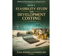 Feasibility Study and Development Costing: How to Know if a Residential Project Will Make Money (Residential Development in the Philippines Series)