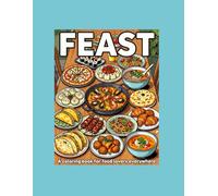 Feast: A coloring book for food lovers everywhere