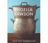 Feast: Food that Celebrates Life by Nigella Lawson (2004-10-04)