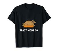 Feast Mode On Funny Food Obsessed Holiday Design T-Shirt