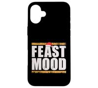 Feast Mood Feasting on Christmas Case for iPhone 16 Plus
