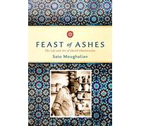 Feast of Ashes: The Life and Art of David Ohannessian