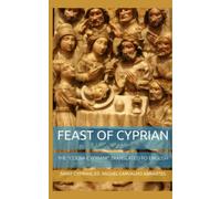 Feast of Cyprian: The "Coena Cypriani" translated to English: Third Edition
