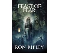 Feast of Fear: Supernatural Horror with Scary Ghosts & Haunted Houses: 3 (Tormented Souls Series)