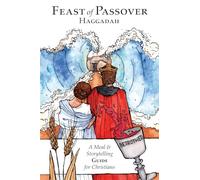 Feast of Passover Haggadah: A Meal & Storytelling Guide for Christians