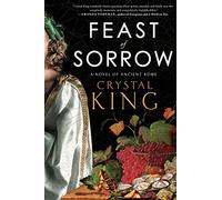 Feast of Sorrow: A Novel of Ancient Rome