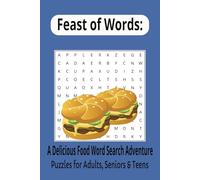 Feast of Words: A Delicious Food Word Search Adventure: Word Searches with Easy to Read Print about Food, Snacks, Deserts, and More | 6x9 Inches, 110 ... for Vacation, Holidays and Free Times
