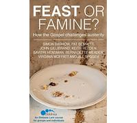 Feast or Famine: How the Gospel challenges austerity - an Ekklesia Lent course for groups and individuals