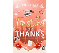 Feasting For Thanks (Chicago Sapphics Book Four): A Sapphic Thanksgiving Second Chance Romance: 4