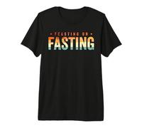 Feasting on Fasting Premium T-Shirt