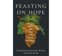 Feasting on Hope: How God Sets a Table in the Wilderness