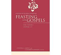 Feasting on the Gospels--Luke, Volume 1: A Feasting on the Word Commentary