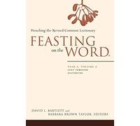 Feasting on the Word: Year A, Volume 2: Lent through Eastertide