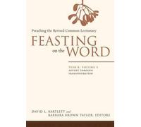 Feasting on the Word Year B. Vol. 1 Publisher: Westminster John Knox Press