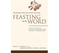 Feasting on the Word: Year B, Vol. 3: Pentecost and Season after Pentecost 1 (Propers 3-16): 03
