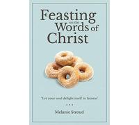 Feasting on the Words of Christ