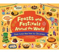 Feasts and Festivals Around the World: From Lunar New Year to Christmas