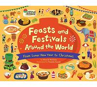 Feasts and Festivals Around the World: From Lunar New Year to Christmas