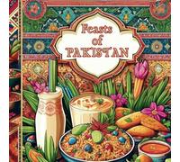 Feasts of Pakistan: Children's Alphabet Book Exploring Pakistani Cuisine (Adventures Around The World)