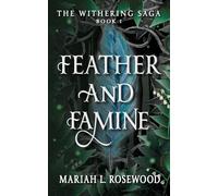 Feather and Famine: The Withering Saga - Book 1