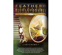 Feather and the Riddle of Anubis: A Book about Love, Loss, and Egyptian Magic