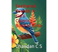 Feathered Friends: A Kid's Coloring Book of Birds