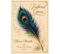 Feathered Grace : A Resurrection of Hope: Volume 2