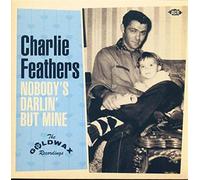 Feathers, Charlie - Nobody's Darlin' But Mine: The Goldwax Recordings [VINYL]