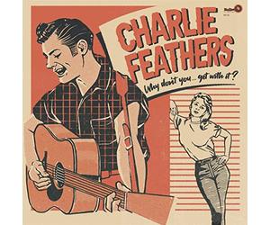Feathers, Charlie - Why Don'T You... Get With It (Col. Vinyl) [VINYL]