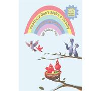 Feathers Don't Make a Family ~ Perfect Read for Blended Families ~ Interactive Art Storybook Edition: An Adoption Tale of Unexpected Belonging: With ... and Mystery Color-by-Number Woodland Reveals