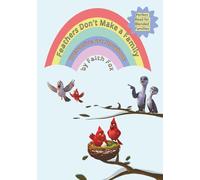 Feathers Don't Make a Family ~ Perfect Read for Blended Families ~ Interactive Art Storybook Edition: An Adoption Tale of Unexpected Belonging: With ... and Mystery Color-by-Number Woodland Reveals