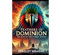 Feathers of Dominion - The rise of the parrot empire
