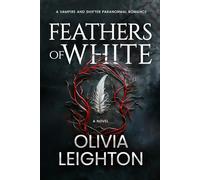 Feathers of White - A Vampire and Shifter Paranormal Romance: The Vampire's Angel Novel