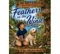 Feathers on the wind (Matt & Molly's Adventures)