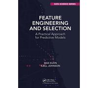 Feature Engineering and Selection : A Practical Approach for Predictive Models