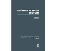 Feature Films as History (Routledge Library Editions: Cinema)