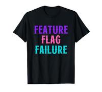 Feature Flag Failure T-Shirt