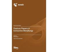 Feature Papers in Extractive Metallurgy