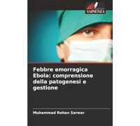 Febbre emorragica Ebola: comprensione della patogenesi e gestione